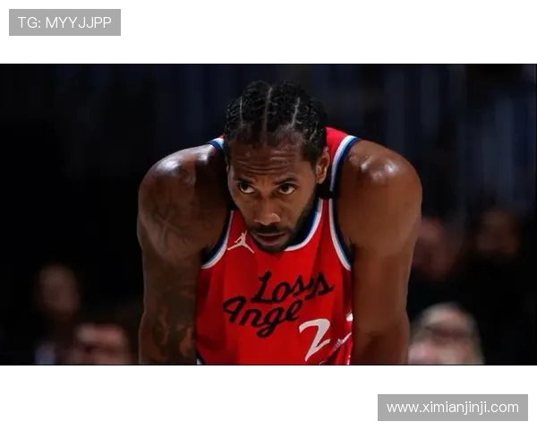 科怀伦纳德率领球队再度崛起展现攻防统治力引爆全联盟热议